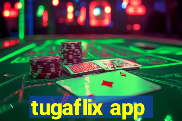 tugaflix app